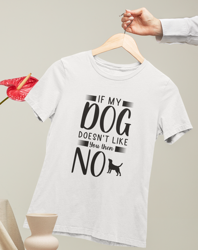 If My Dog Doesn't Want You, Then No