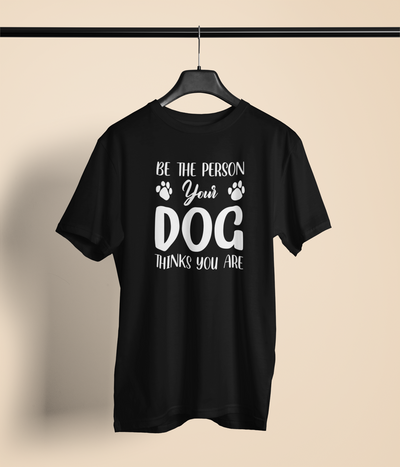 Be The Person Your Dog Thinks You Are