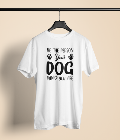Be The Person Your Dog Thinks You Are
