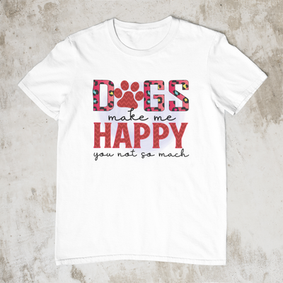 Dog Make Me Happy, You Not So Much