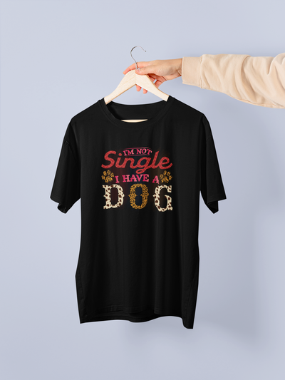 I'm Not Single, I Have A Dog Design 4