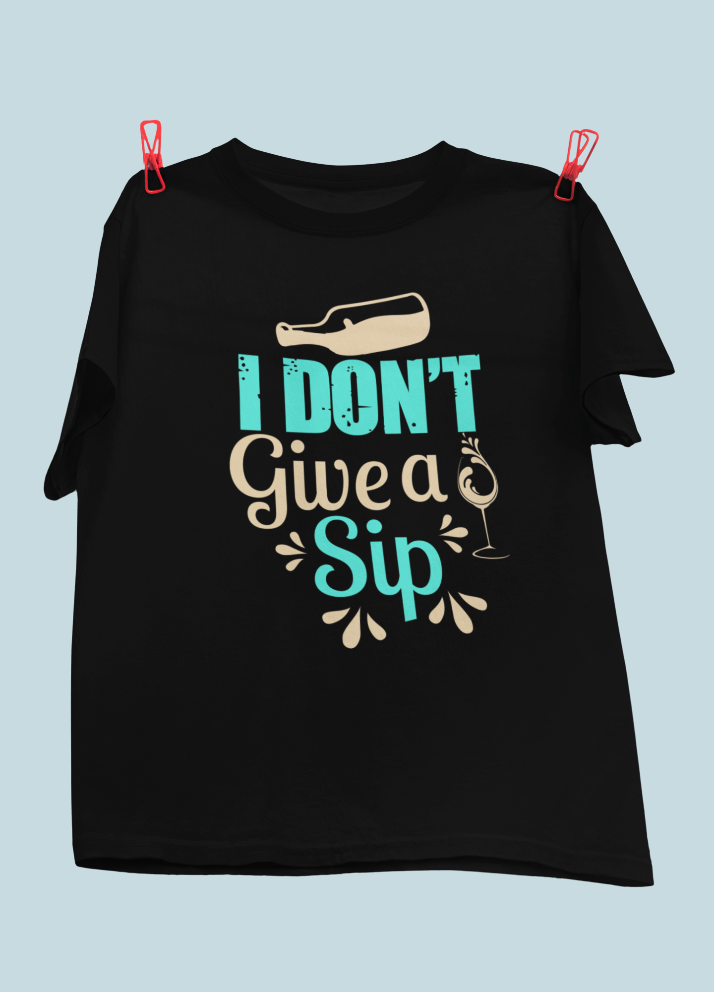 I Don't Give A Sip Design 2