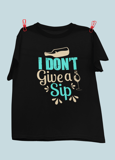I Don't Give A Sip Design 2