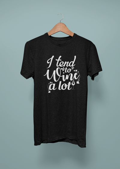 I Tend To Wine A Lot Design 1