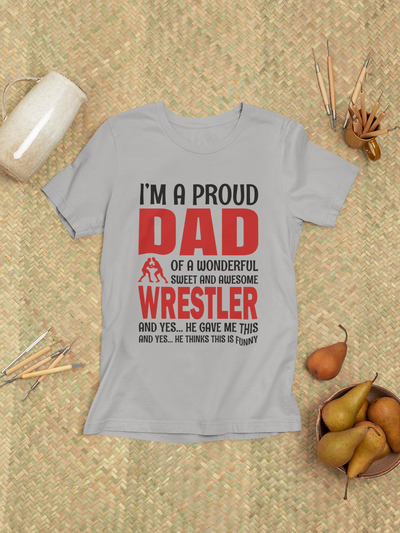 I'm A Proud Dad of A Wrestler