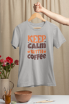 Keep Calm With Coffee Design 3