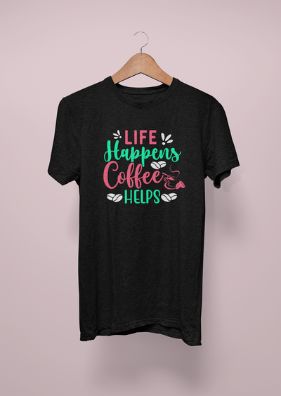 Life Happens, Coffee Helps Design 4