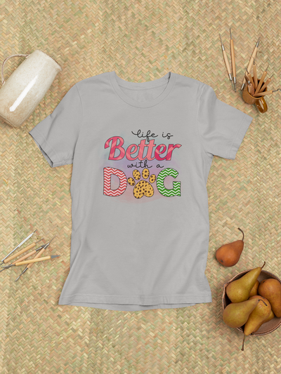 Life Is Better With A Dog Design 3