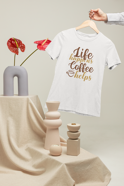 Life Happens, Coffee Helps Design 3