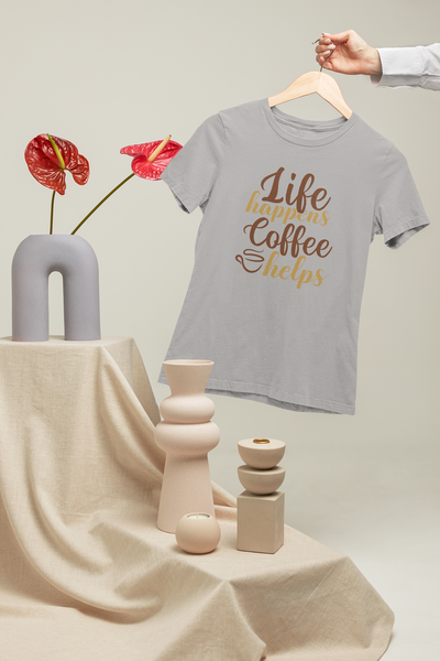 Life Happens, Coffee Helps Design 3