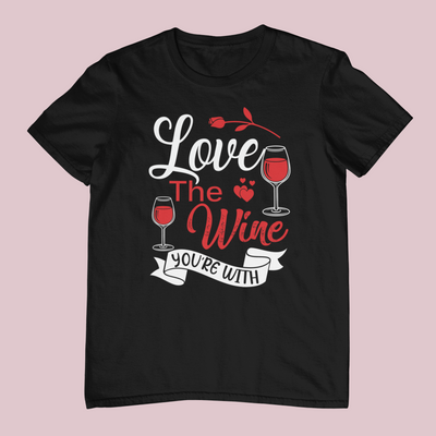 Love The Wine You're With