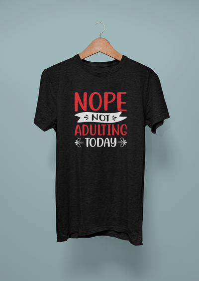 Nope, Not Adulting Today Design 1