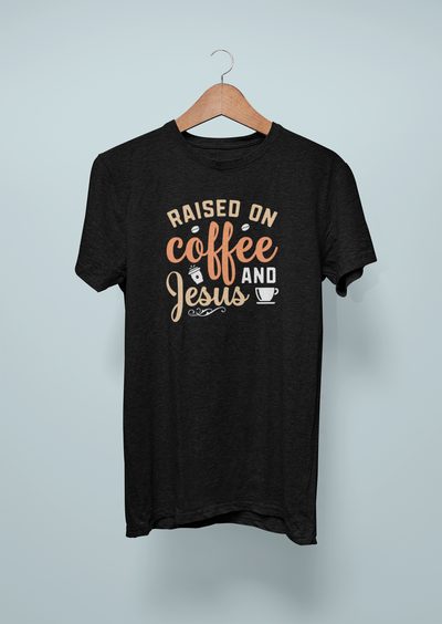 Raised On Coffee And Jesus