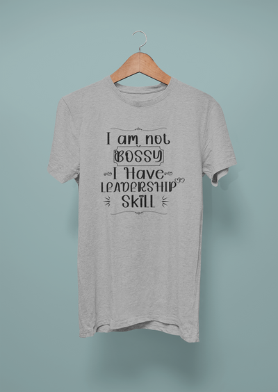 I Am Not Bossy, I Have Leadership Skill