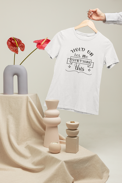 Hold On, Let Me Overthink This Design 1