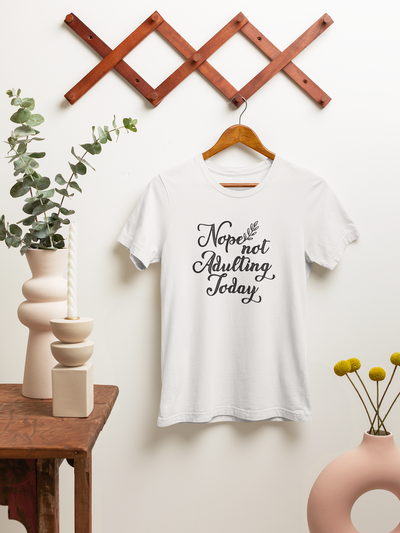 Nope, Not Adulting Today Design 2