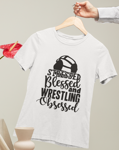 Stressed, Blessed, and Wrestling Obsessed Design 2