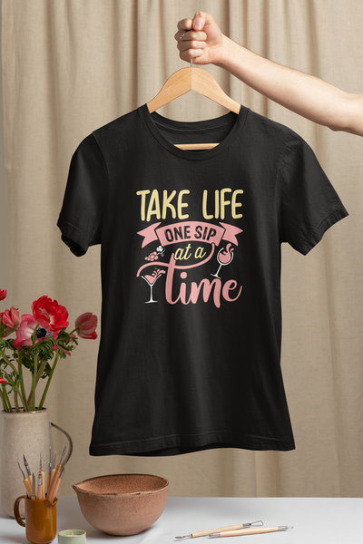Take Life One Sip At A Time Design 2