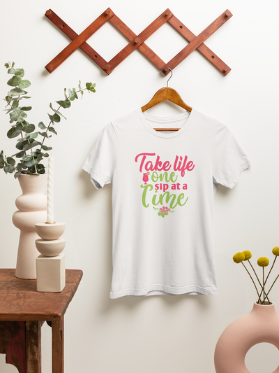Take Life One Sip At A Time Design 3