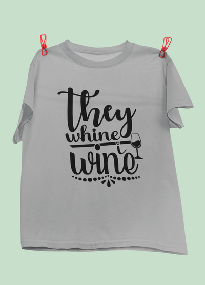 They Whine, I Wine Design 3