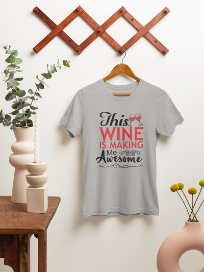 This Wine Is Making Me Awesome Design 1