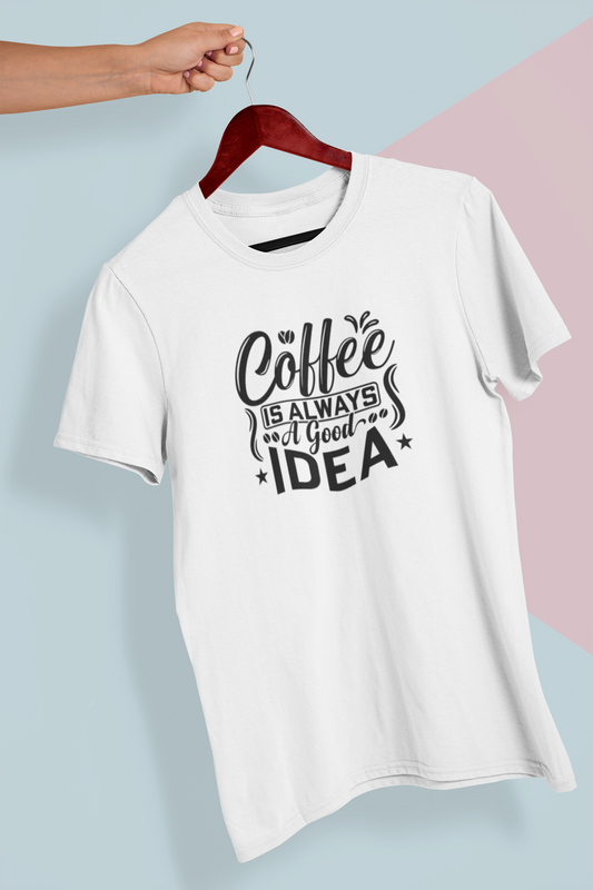 Coffee Is Always A Good Idea Design 3