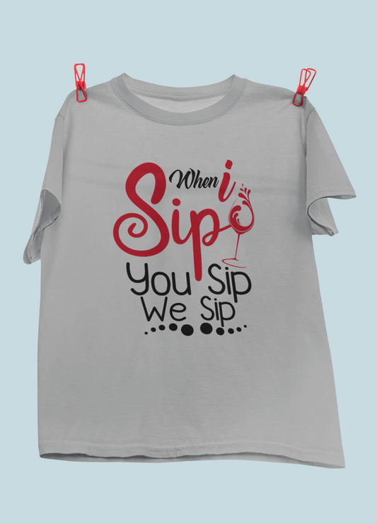 When I Sip, You Sip, We Sip Design 2