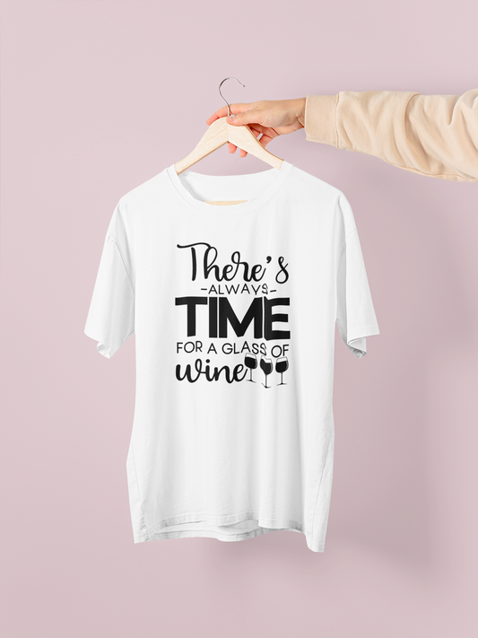 There's Always Time For A Glass Of Wine