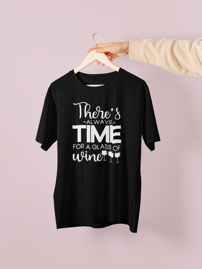 There's Always Time For A Glass Of Wine