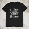 Wine Is Cheaper Than Therapy