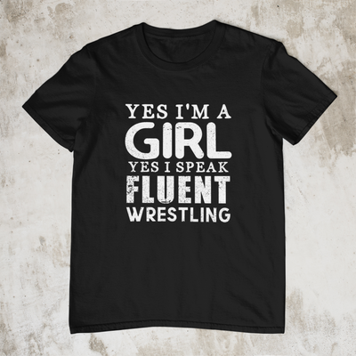 I Speak Fluent Wrestling