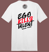 AAWC Ego Kills Talent T-Shirt (Curved Logo)