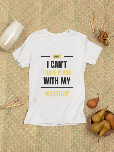 I Can't, I Have Plans With My Wrestler