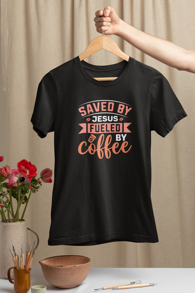 Saved By Jesus, Fueled By Coffee