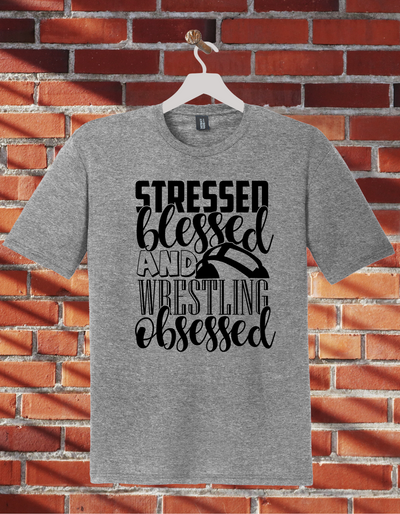 Stressed, Blessed, and Wrestling Obsessed Design 1